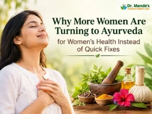 Why More Women Are Turning to Ayurveda for Women's Health Instead of Quick Fixes